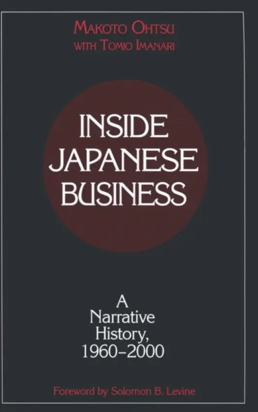 Inside Japanese Business: A Narrative History 1960-2000 - Ohtsu, Makota a Imanari, Tomio