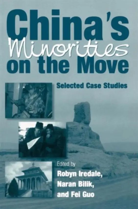 China's Minorities on the Move - Iredale, Robyn a Bilik, Naran a Fei, Guo