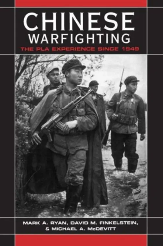Chinese Warfighting: The PLA Experience since 1949 - Ryan, Mark A. a Finkelstein, David M. a McDevitt, Michael A. a Corporation, CNA