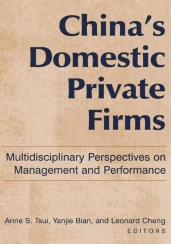 China's Domestic Private Firms: - Tsui, Anne S. a Bian, Yanjie