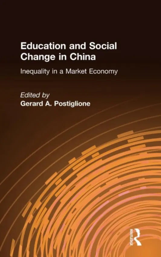 Education and Social Change in China: Inequality in a Market Economy - Postiglione, Gerard A.