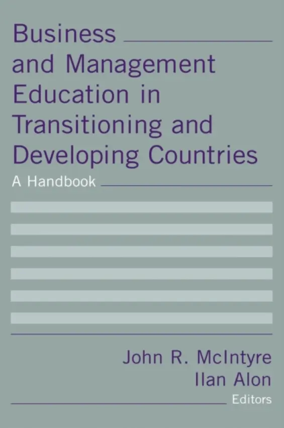 Business and Management Education in Transitioning and Developing Countries - McIntyre, John R a Alon, Ilan