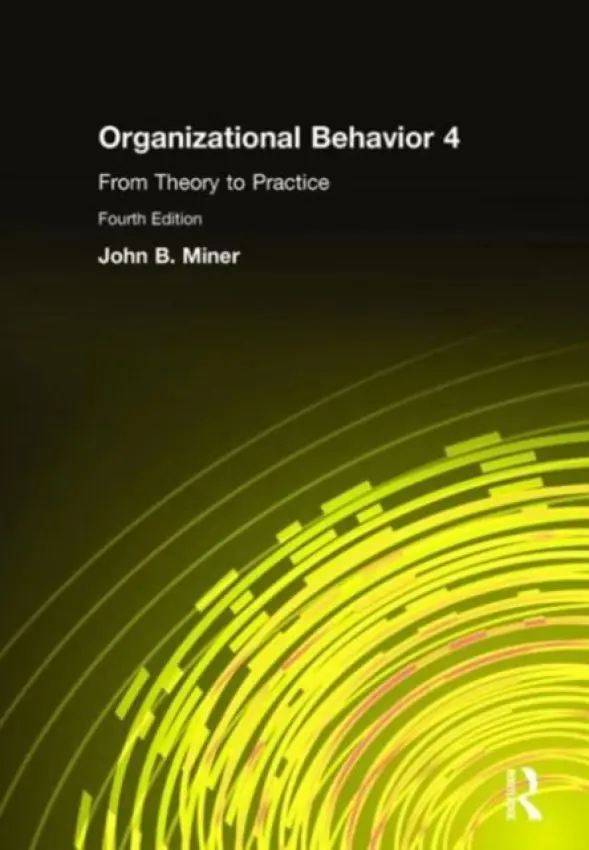 Organizational Behavior 4 - Miner, John B.