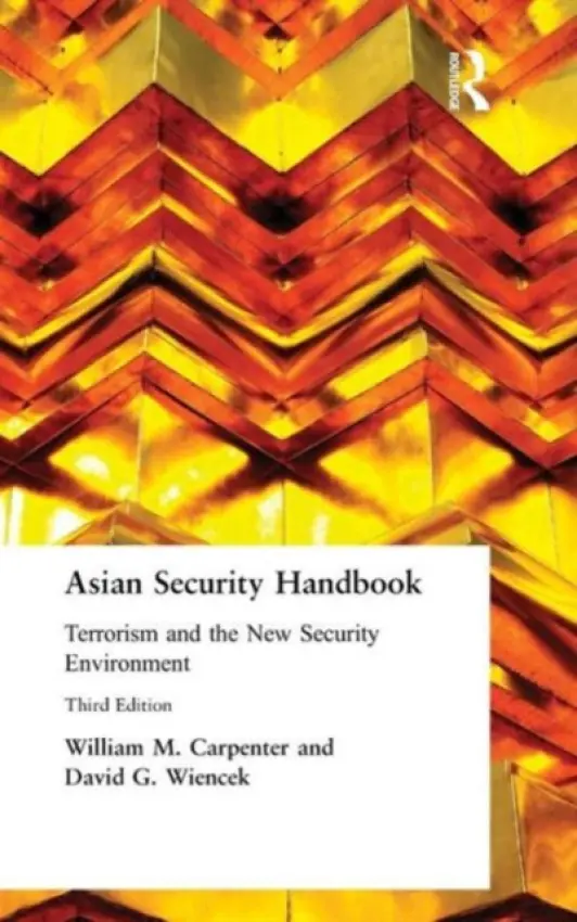 Asian Security Handbook - Carpenter, William M. a Wiencek, David G. a Lilley, James R.