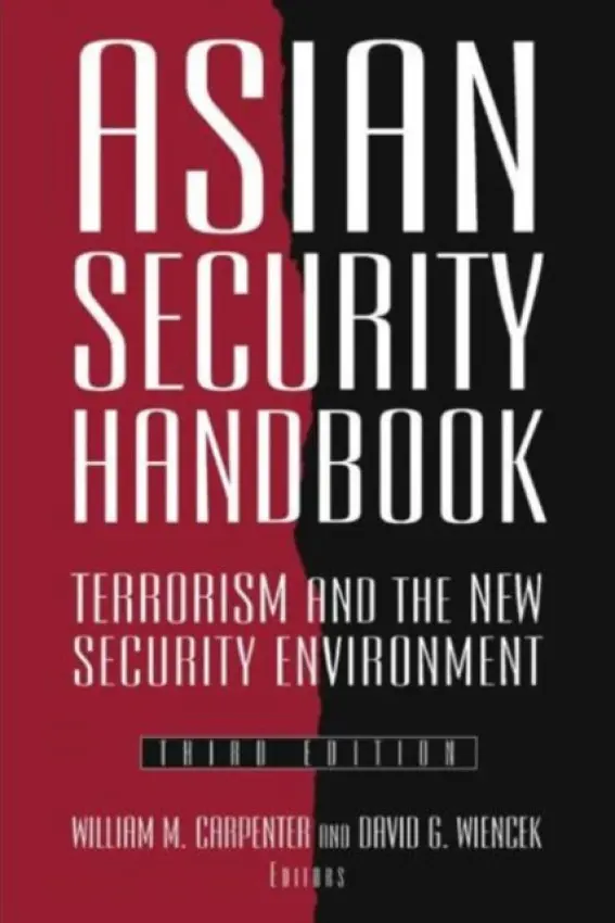 Asian Security Handbook - Carpenter, William M. a Wiencek, David G. a Lilley, James R.