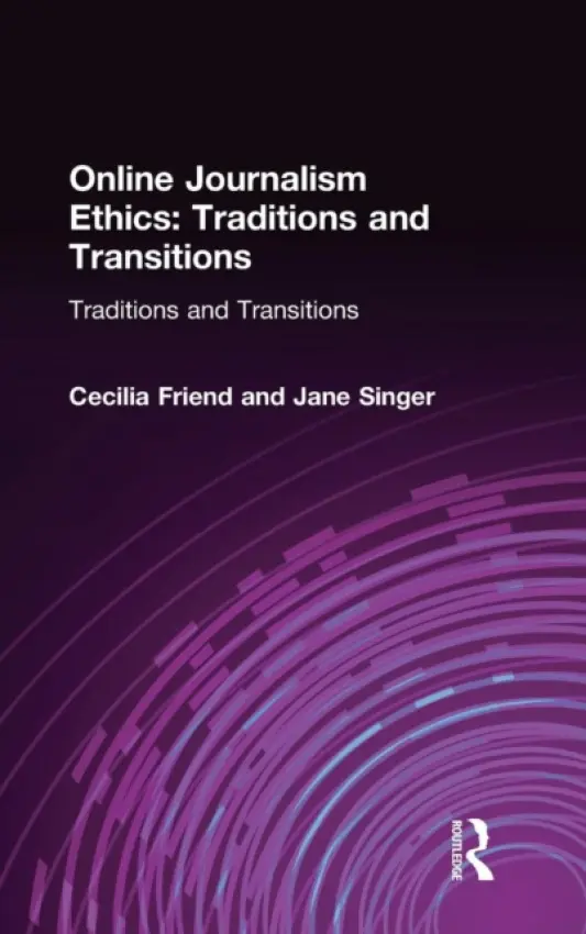 Online Journalism Ethics - Friend, Cecilia a Singer, Jane