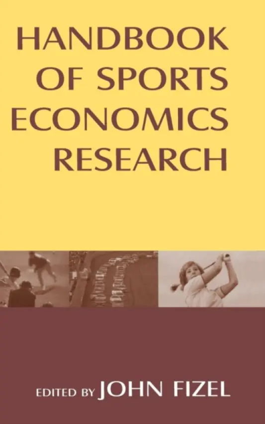 Handbook of Sports Economics Research - Fizel, John
