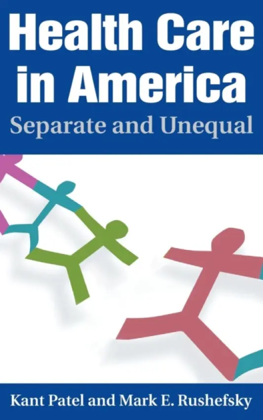 Health Care in America - Patel, Kant a Rushefsky, Mark E (Missouri State University, USA)