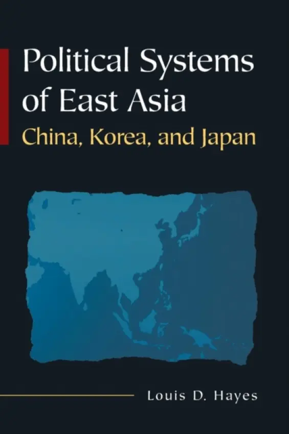 Political Systems of East Asia - Hayes, Louis D