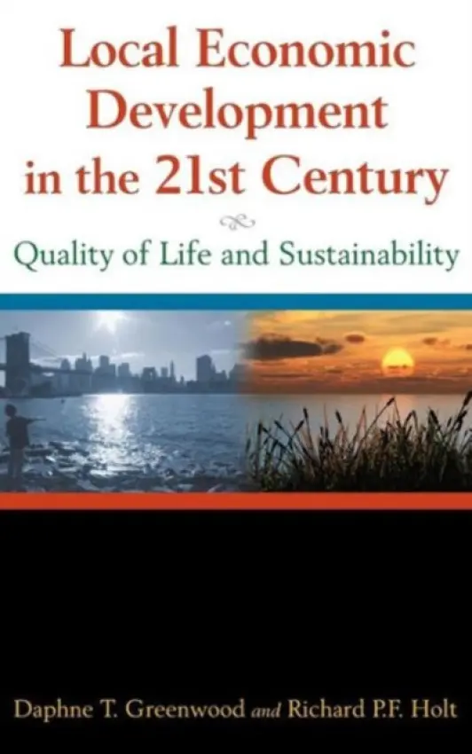 Local Economic Development in the 21st Centur - Greenwood, Daphne T a Holt, Richard P F