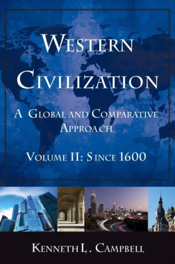 Western Civilization: A Global and Comparative Approach - Campbell, Kenneth L. (Monmouth University, NJ, USA)