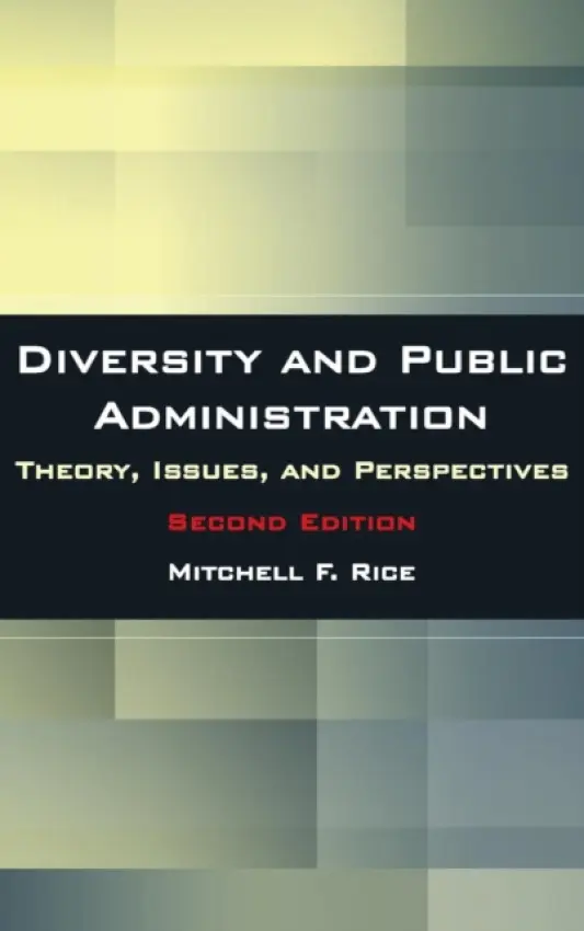 Diversity and Public Administration - Rice, Mitchell F.