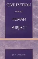 Civilization and the Human Subject - Mandalios, John