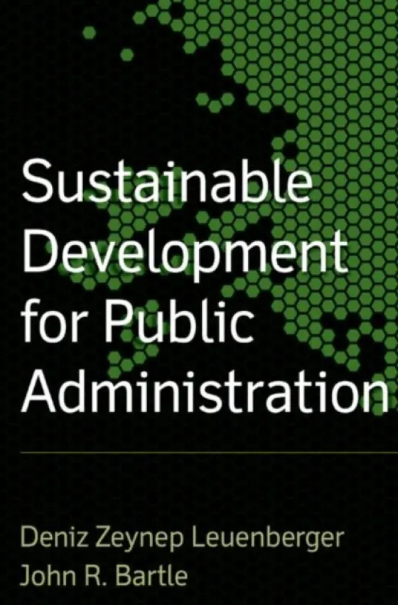 Sustainable Development for Public Administration - Bartle, John R. a Leuenberger, Deniz Zeynup