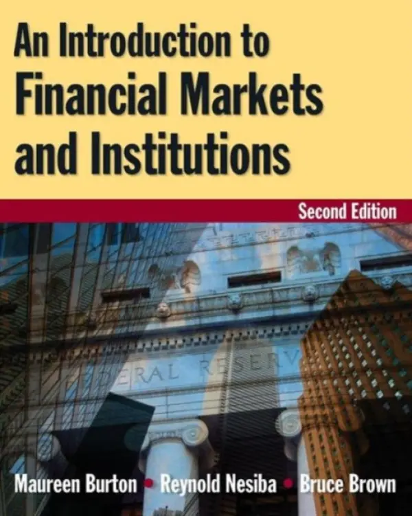 Introduction to Financial Markets and Institutions - Burton, Maureen a Nesiba, Reynold F. a Brown, Bruce