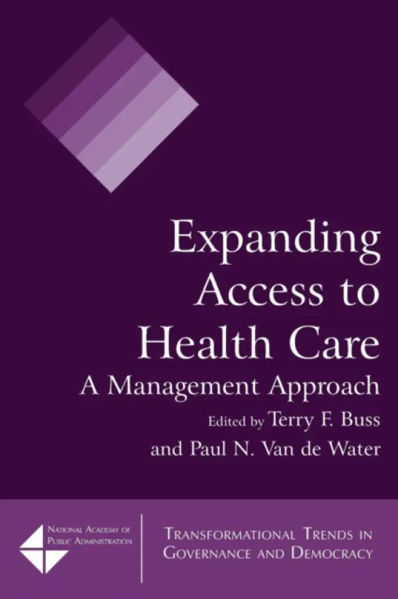 Expanding Access to Health Care - Buss, Terry F. a Van de Water, Paul N.