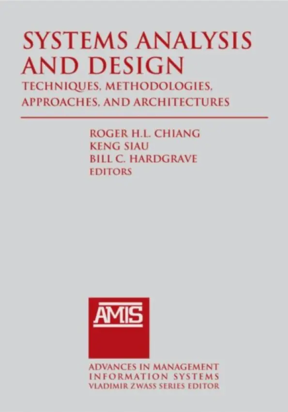 Systems Analysis and Design: Techniques, Methodologies, Approaches, and Architecture - Chiang, Roger