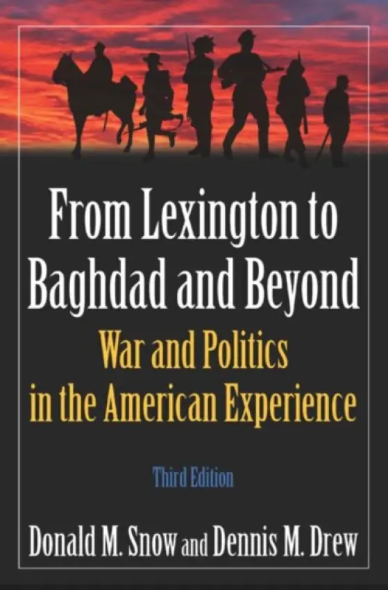 From Lexington to Baghdad and Beyond - Snow, Donald M (University of Alabama, USA) a Drew, Dennis M.
