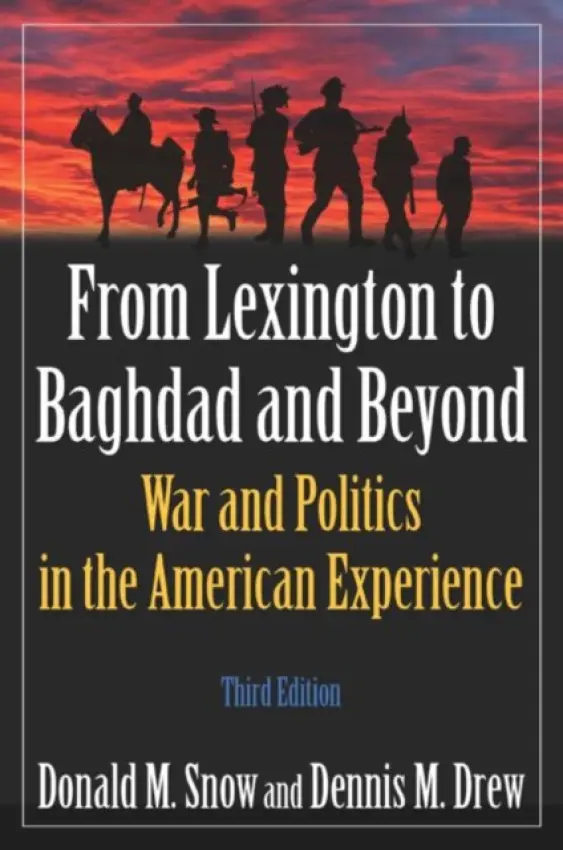 From Lexington to Baghdad and Beyond - Snow, Donald M (University of Alabama, USA) a Drew, Dennis M.