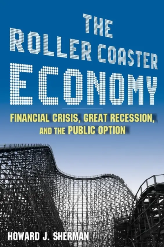 Roller Coaster Economy - Sherman, Howard J
