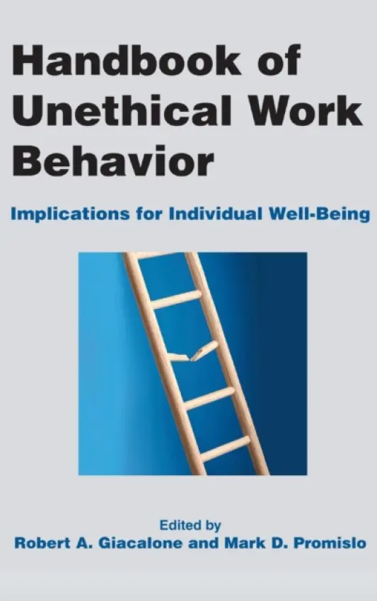 Handbook of Unethical Work Behavior: - Giacalone, Robert A a Promislo, Mark D