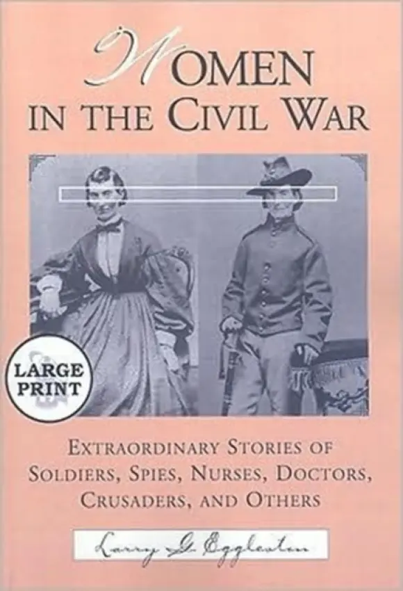 Women in the Civil War - Eggleston, Larry G.