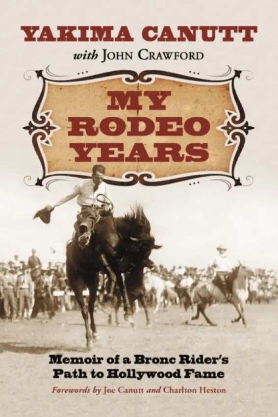 My Rodeo Years - Canutt, Yakima a Crawford, John