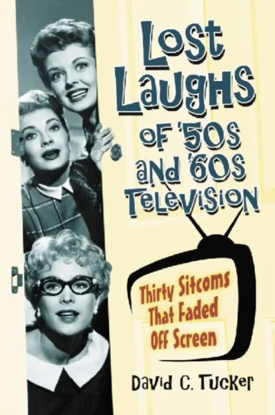 Lost Laughs of '50s and '60s Television - Tucker, David C.