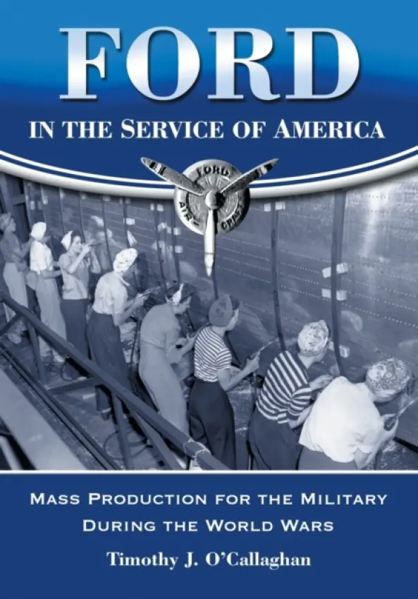 Ford in the Service of America - O’Callaghan, Timothy J.
