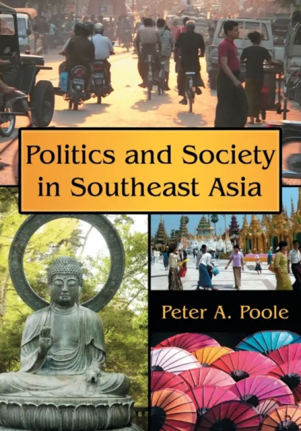 Politics and Society in Southeast Asia - Poole, Peter A.