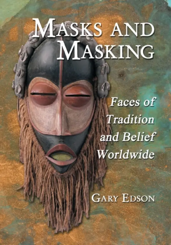 Masks and Masking - Edson, Gary