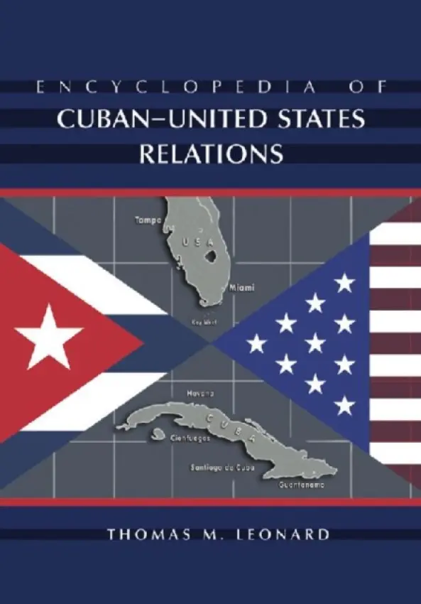 Encyclopedia of Cuban-United States Relations - Leonard, Thomas M.
