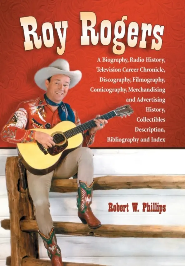 Roy Rogers - Phillips, Robert W.