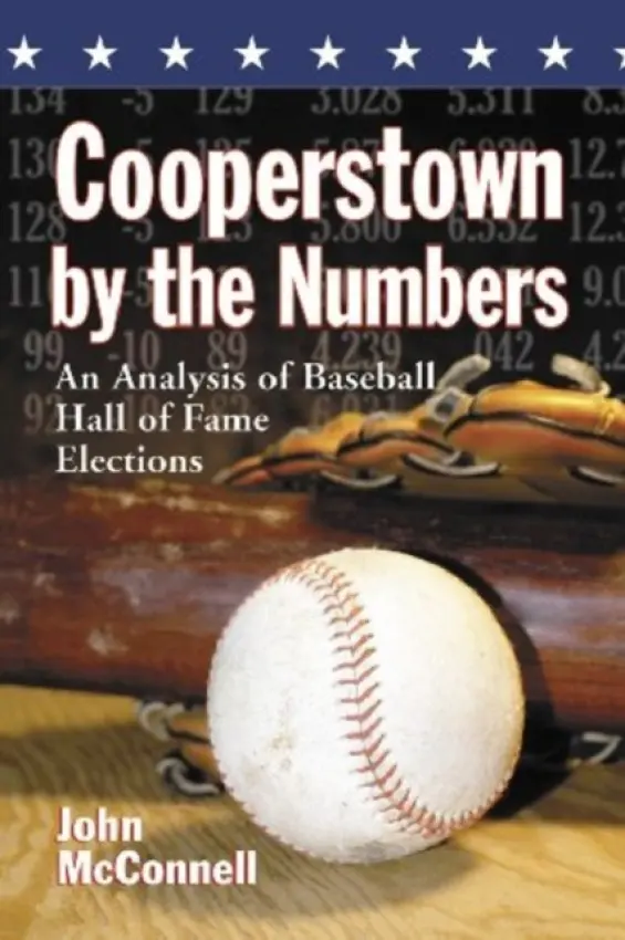 Cooperstown by the Numbers - McConnell, John
