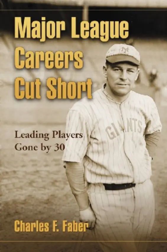 Major League Careers Cut Short - Faber, Charles F.