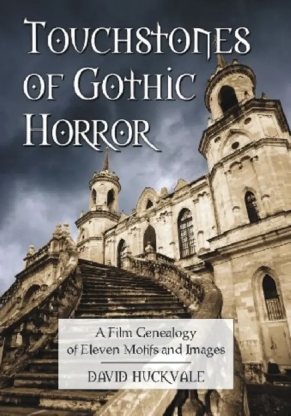 Touchstones of Gothic Horror - Huckvale, David