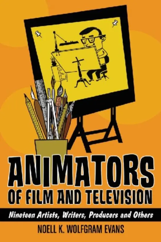 Animators of Film and Television - Wolfgram Evans, Noell K.