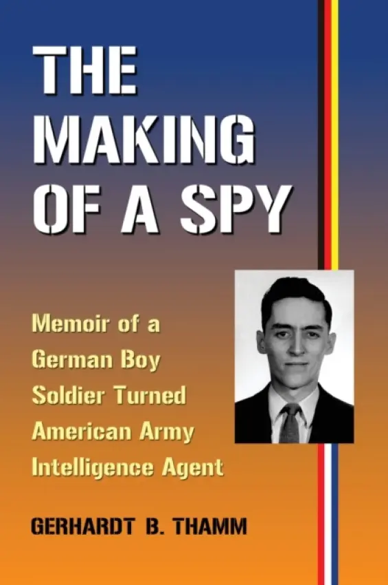 Making of a Spy - Thamm, Gerhardt B.