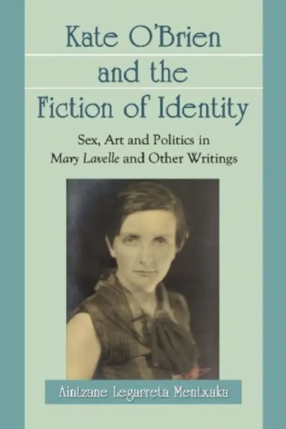 Kate O'Brien and the Fiction of Identity - Mentxaka, Aintzane Legarreta