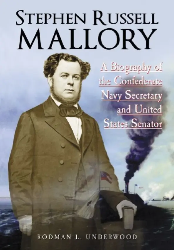 Stephen Russell Mallory - Underwood, Rodman L.