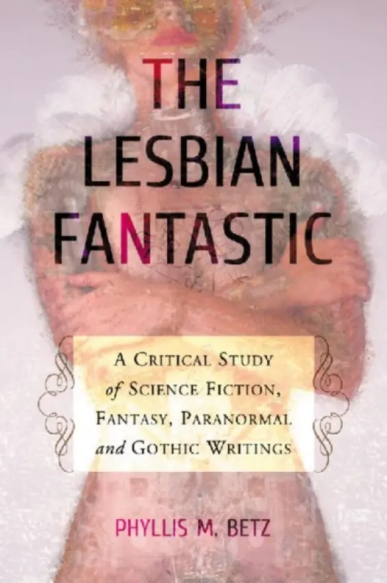 Lesbian Fantastic - Betz, Phyllis M.