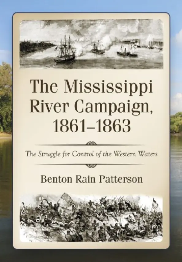 Mississippi River Campaign, 1861-1863 - Patterson, Benton Rain