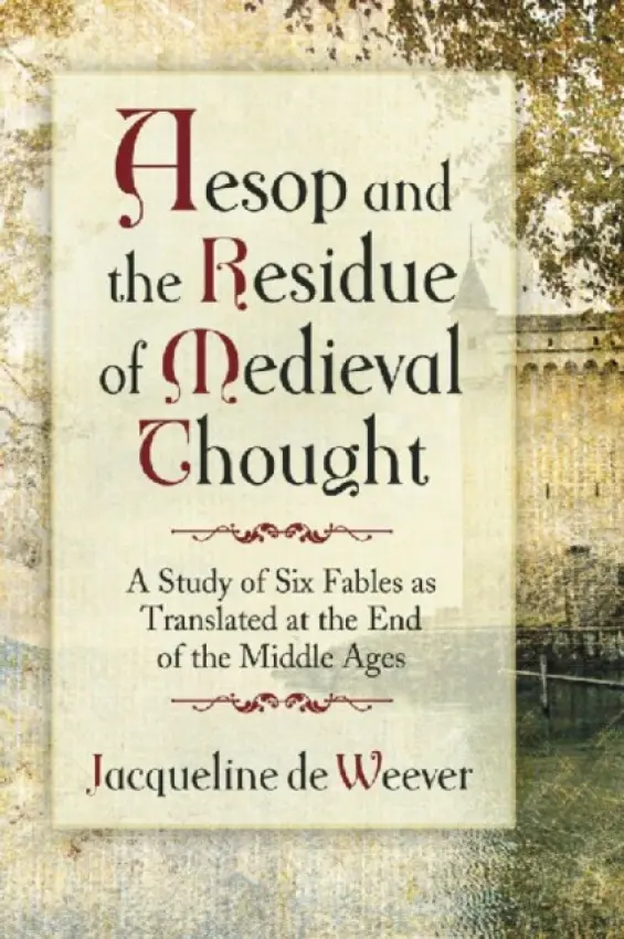 Aesop and the Imprint of Medieval Thought - de Weever, Jacqueline