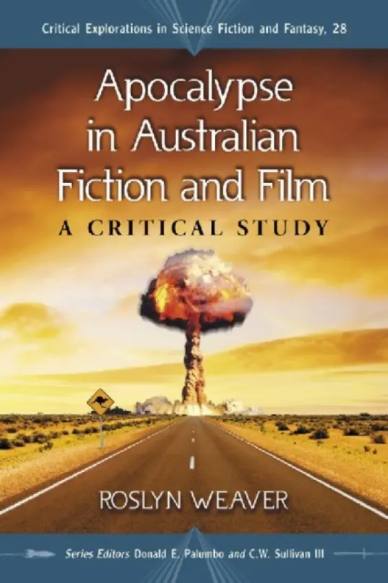 Apocalypse in Australian Fiction and Film - Weaver, Roslyn
