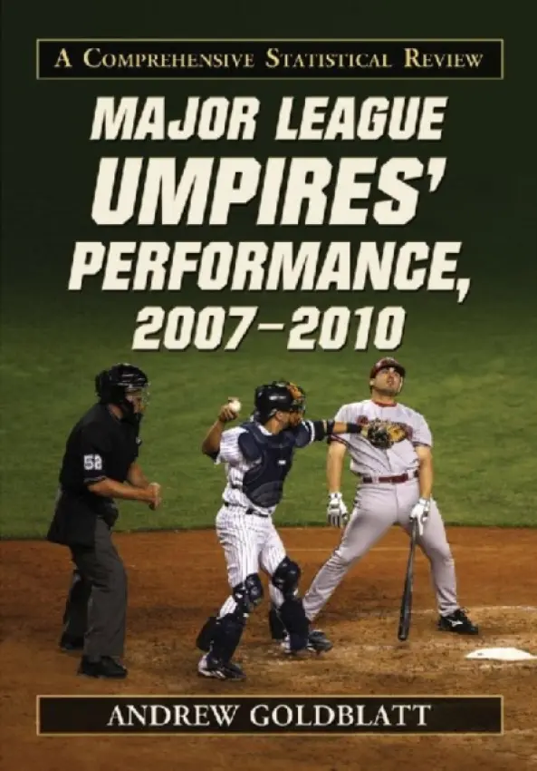 Major League Umpires' Performance, 2007-2010 - Goldblatt, Andrew