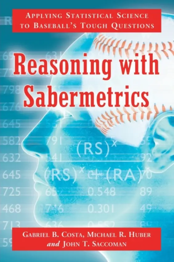 Reasoning with Sabermetrics - Costa, Gabriel B. a Huber, Michael R. a Saccoman, John T.