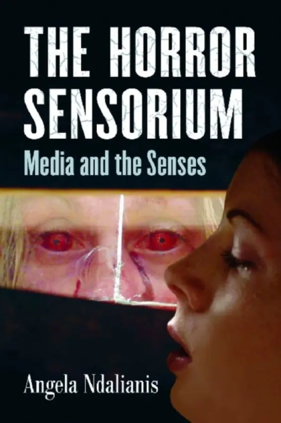 Horror Sensorium - Ndalianis, Angela