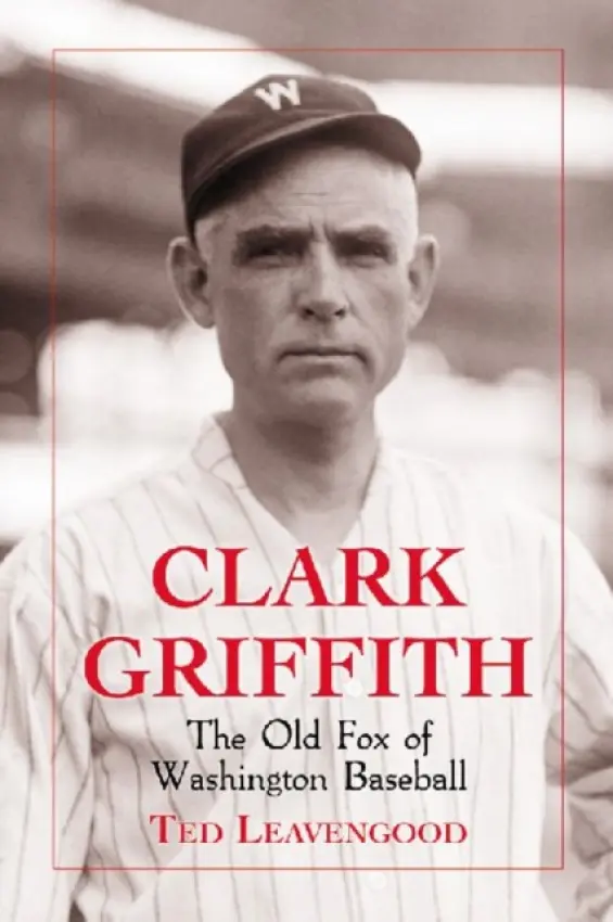 Clark Griffith - Leavengood, Ted