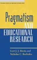 Pragmatism and Educational Research - Biesta, Gert J. J. a Burbules, Nicholas C.
