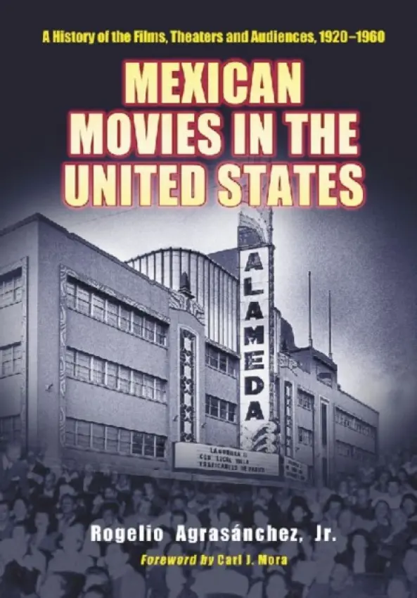 Mexican Movies in the United States - Agrasanchez, Rogelio, Jr.